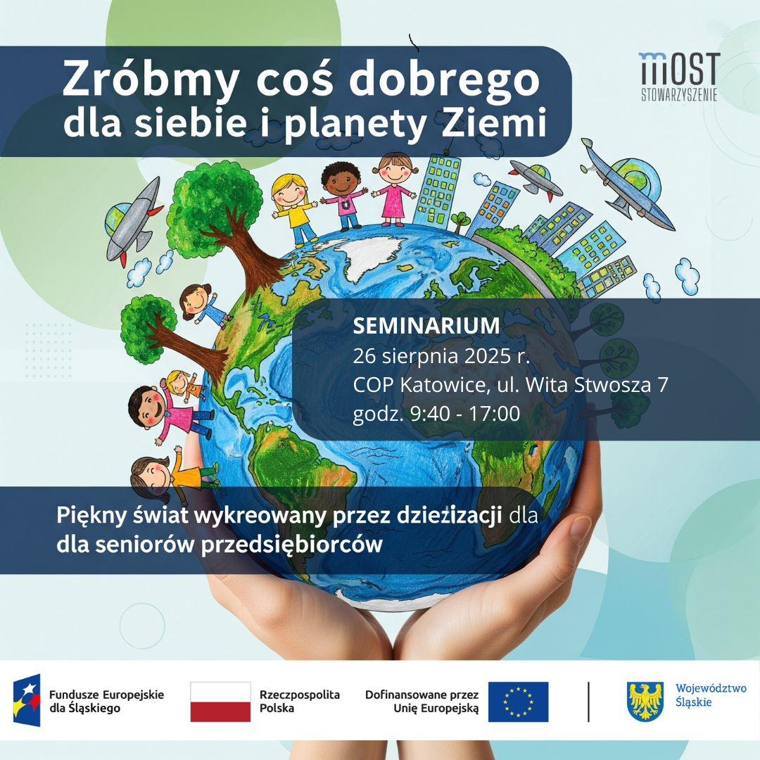 Plakat informujący o wydarzeniu "Zróbmy coś dobrego dla siebie i planety Ziemi. Seminarium" realizowanego w ramach inicjatywy lokalnej, jego terminie oraz miejscu